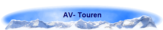  AV- Touren